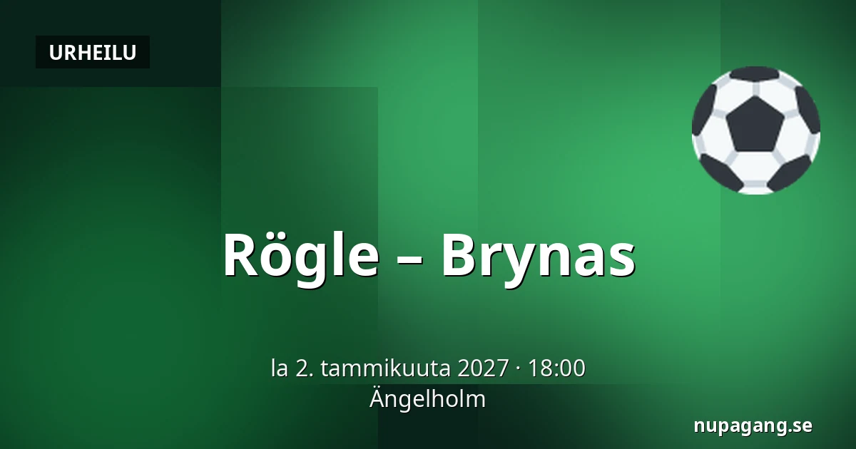 Rögle – Brynas — Ängelholm