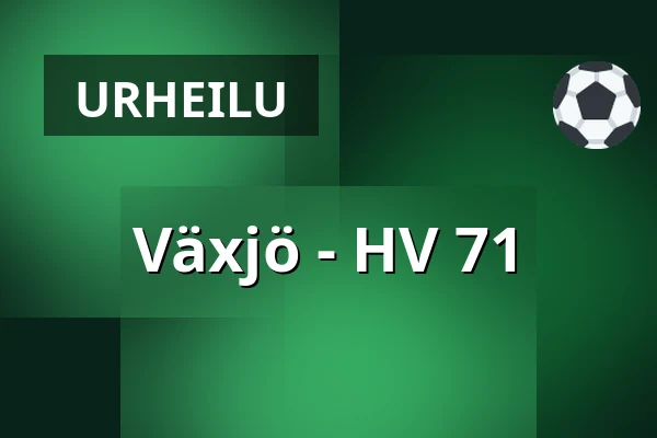Vaxjo – HV 71 — Växjö