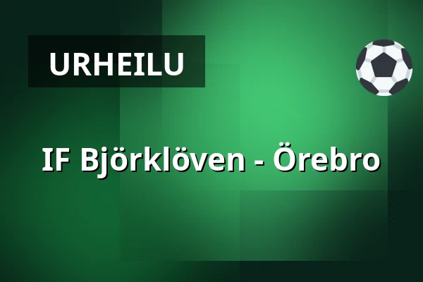 IF Bjorkloven – Orebro — Umeå