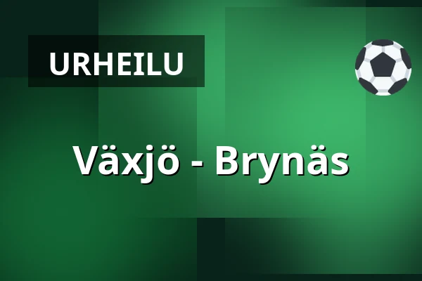 Vaxjo – Brynas — Växjö