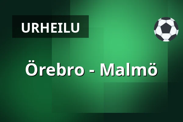 Orebro – Malmo — Örebro