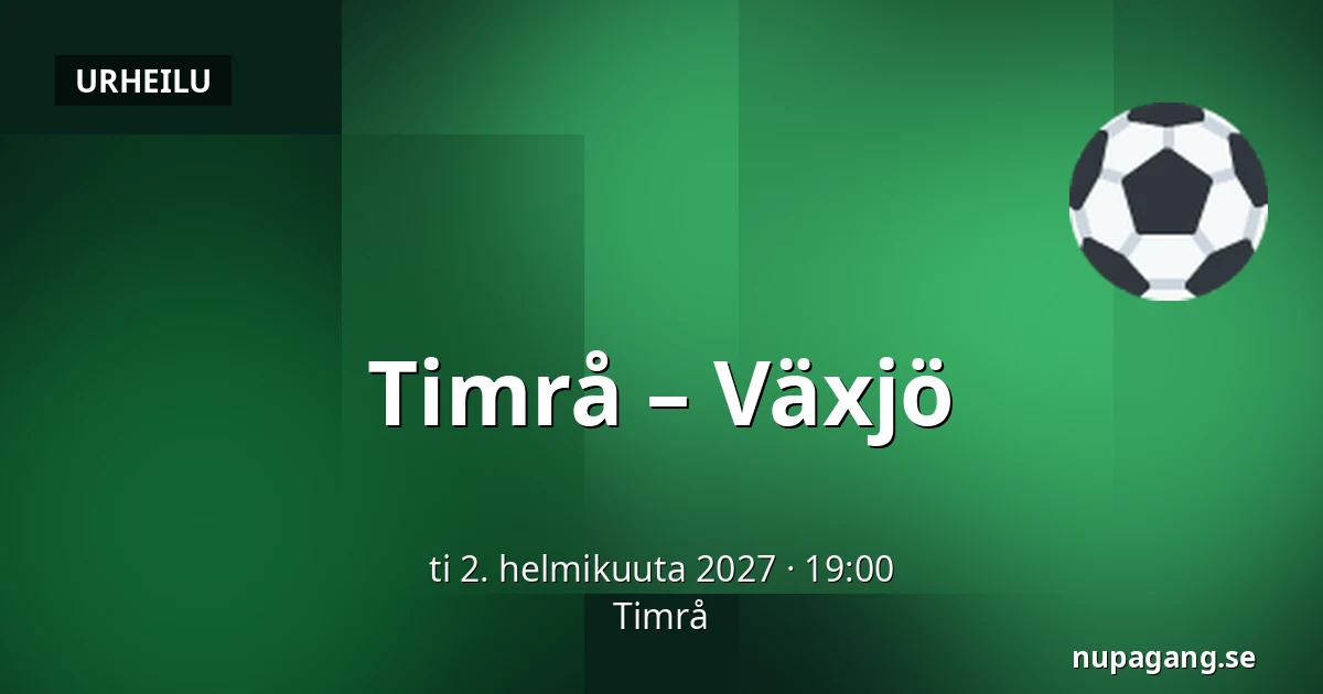 Timrå – Vaxjo — Timrå