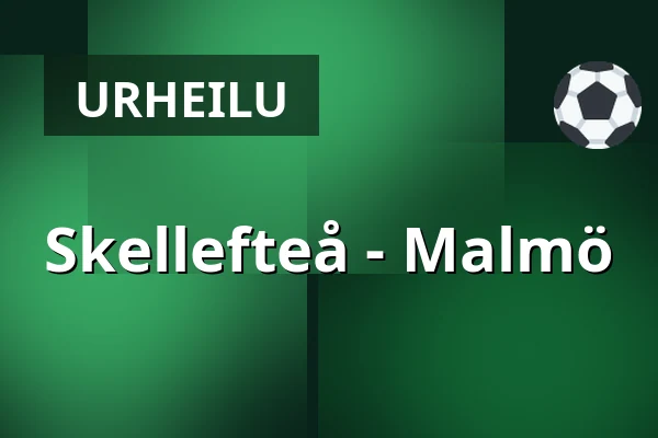 Skellefteå – Malmo — Skellefteå
