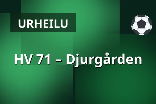 HV 71 – Djurgarden — Jönköping