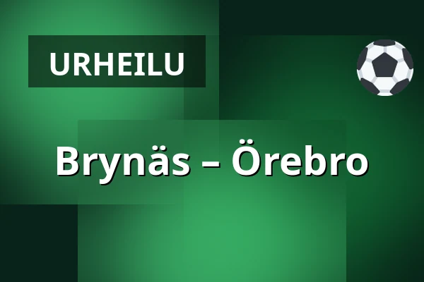 Brynas – Orebro — Gävle