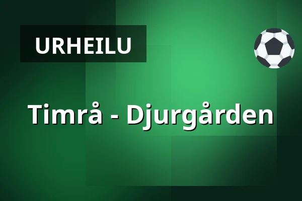 Timrå – Djurgarden — Timrå