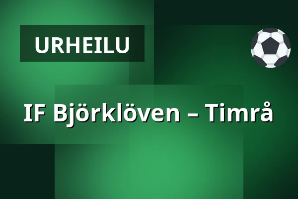 IF Bjorkloven – Timrå — Umeå