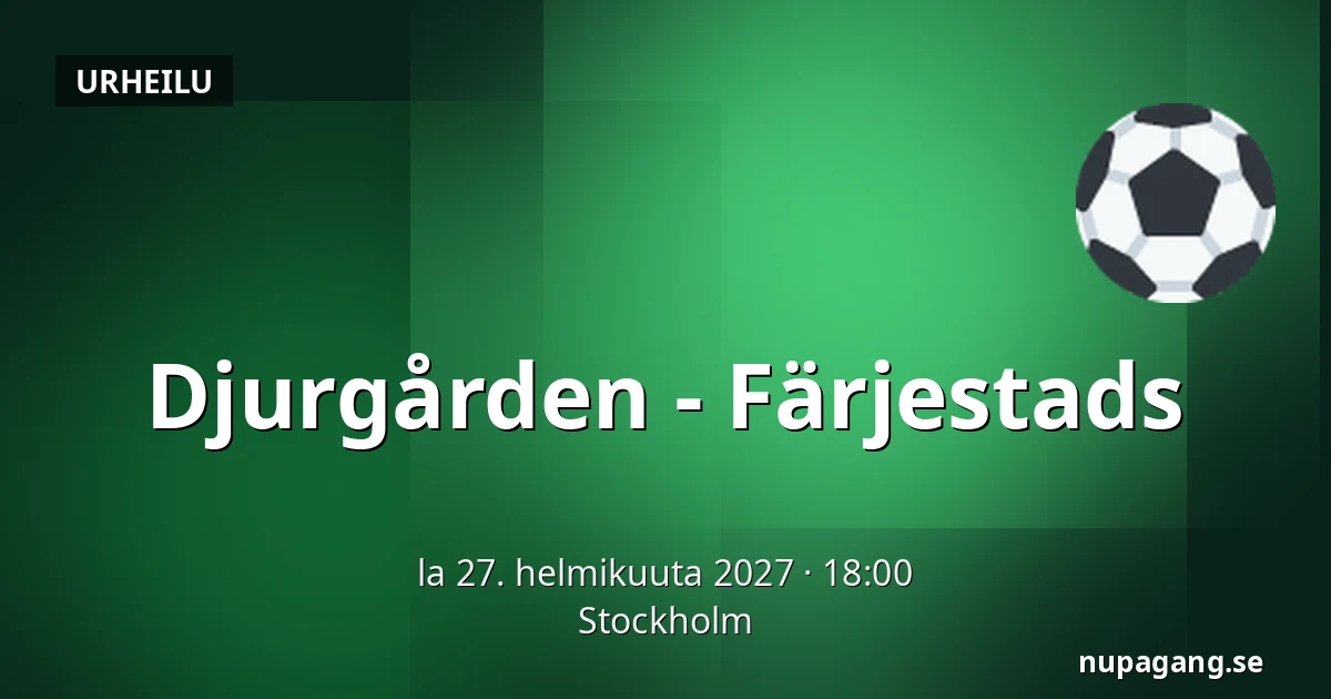 Djurgarden – Farjestad — Tukholma