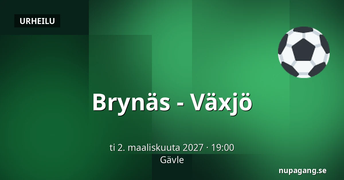 Brynas – Vaxjo — Gävle