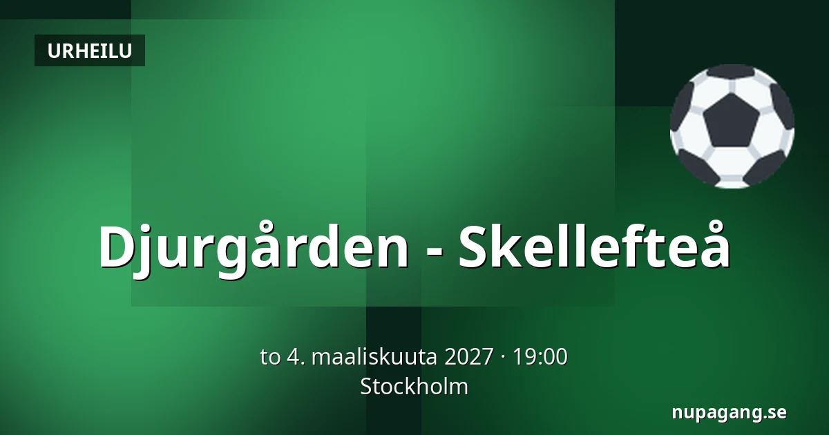 Djurgarden – Skellefteå — Tukholma