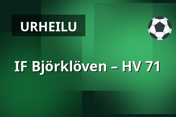 IF Bjorkloven – HV 71 — Umeå