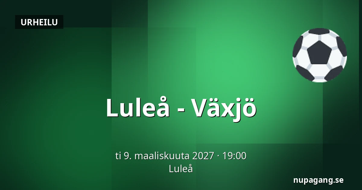 Luleå – Vaxjo — Luleå