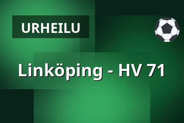 Linkoping – HV 71 — Linköping