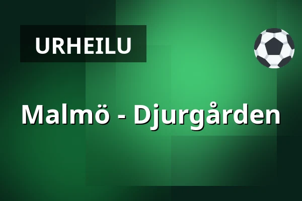 Malmo – Djurgarden — Malmö