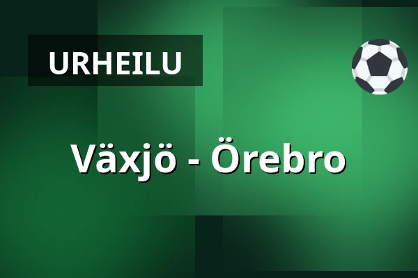 Vaxjo – Orebro — Växjö