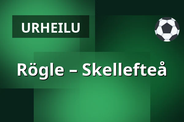 Rögle – Skellefteå — Ängelholm