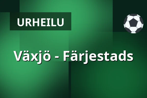 Vaxjo – Farjestad — Växjö