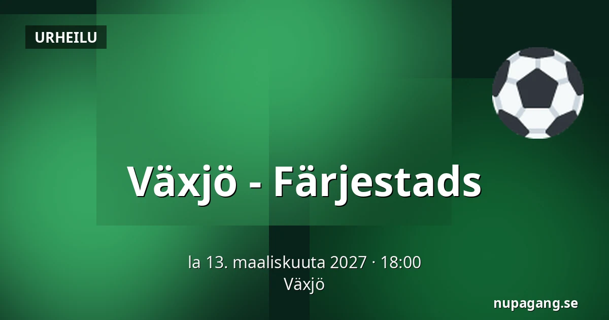 Vaxjo – Farjestad — Växjö