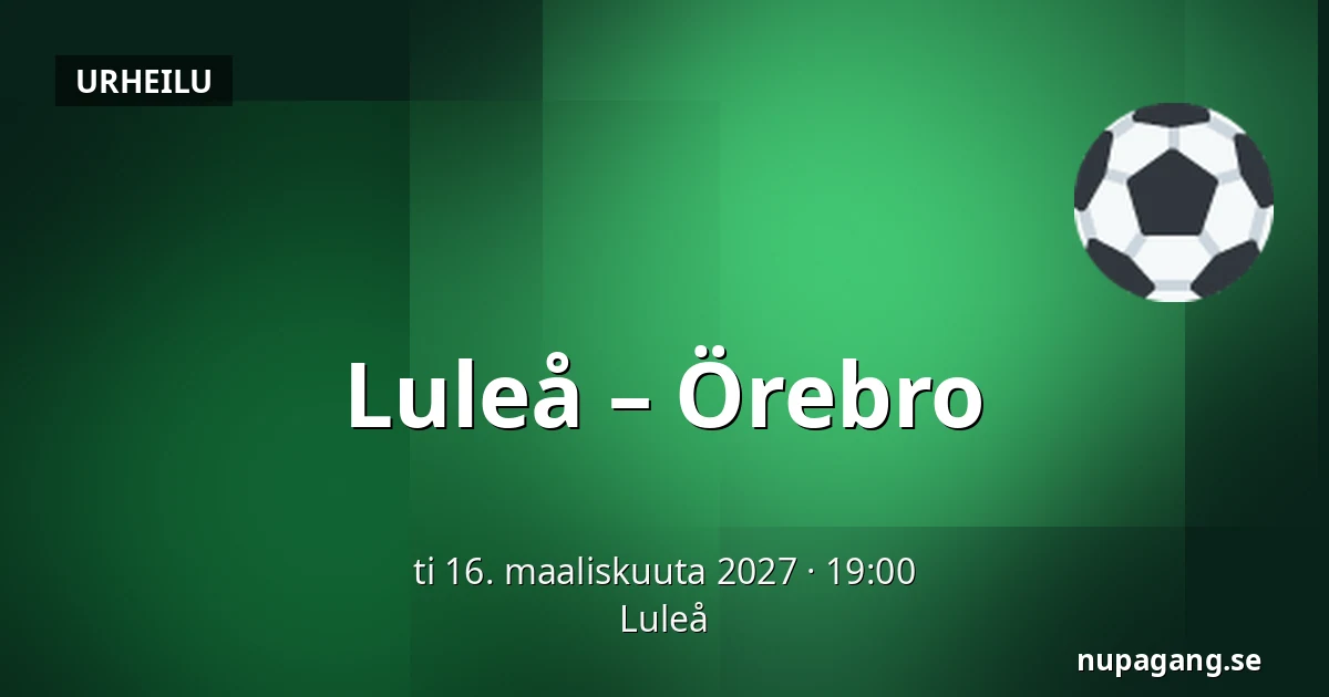 Luleå – Orebro — Luleå