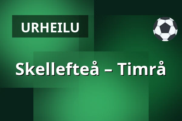 Skellefteå – Timrå — Skellefteå