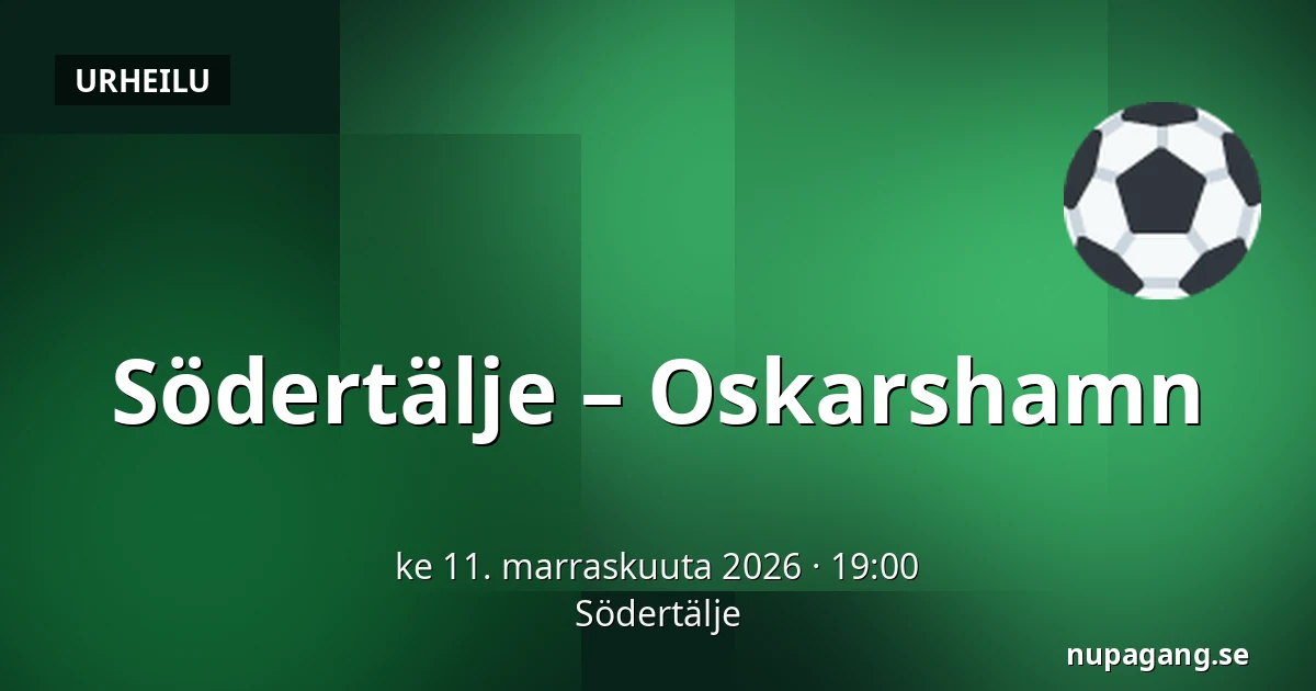 Södertälje – Oskarshamn — Södertälje