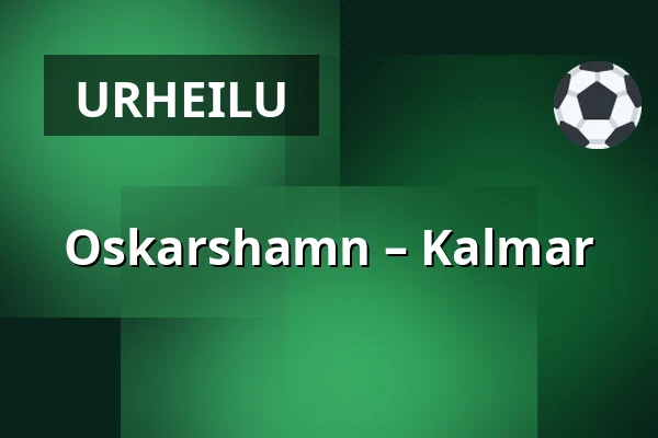 Oskarshamn – Kalmar — Oskarshamn