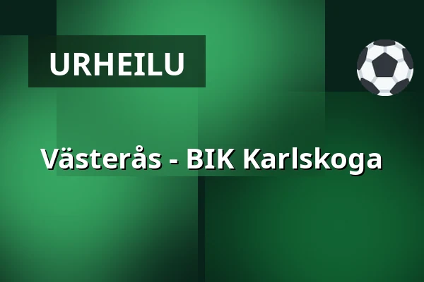 Vasteras – BIK Karlskoga — Västerås