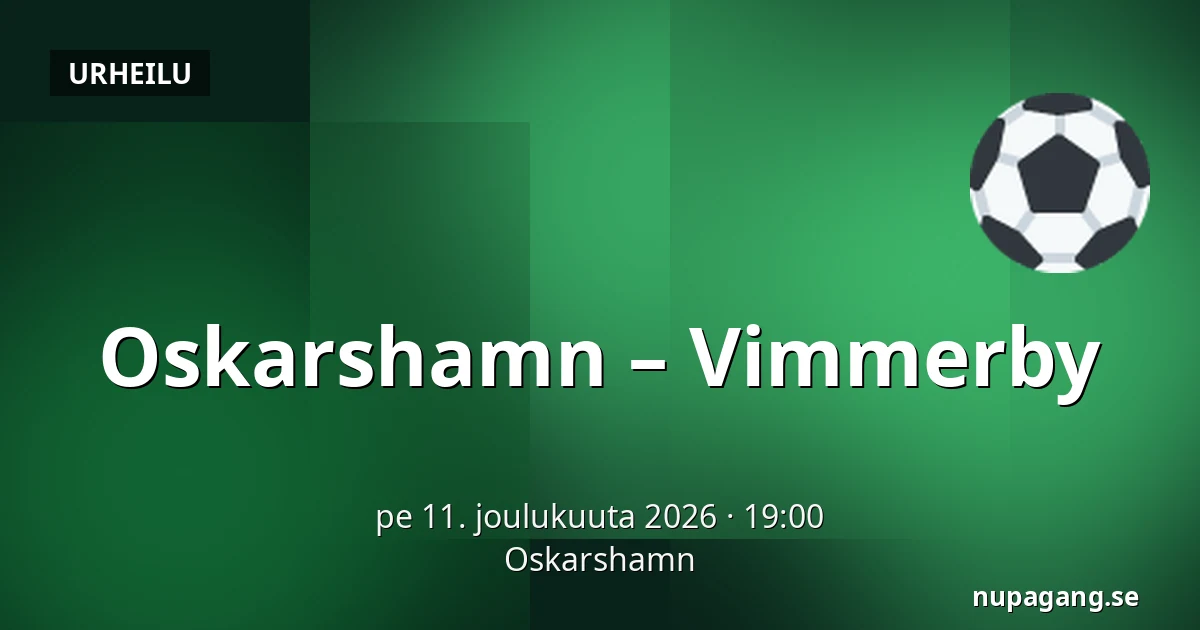 Oskarshamn – Vimmerby — Oskarshamn