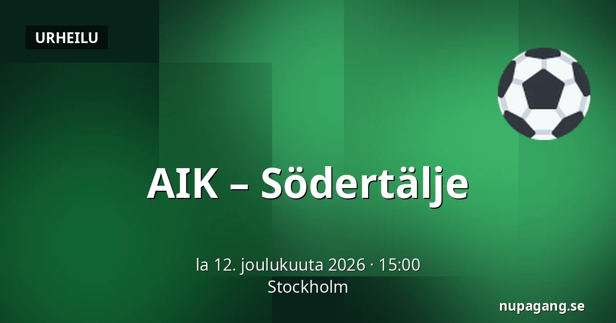 AIK – Södertälje — Tukholma