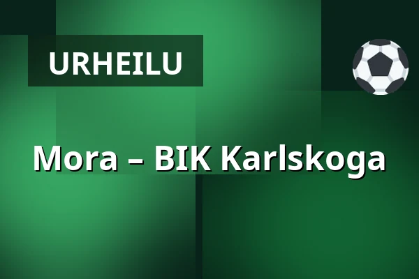 Mora – BIK Karlskoga — Mora