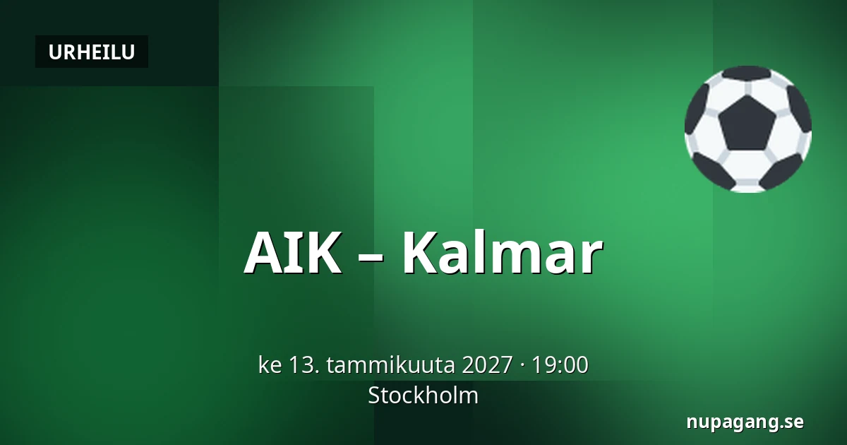 AIK – Kalmar — Tukholma
