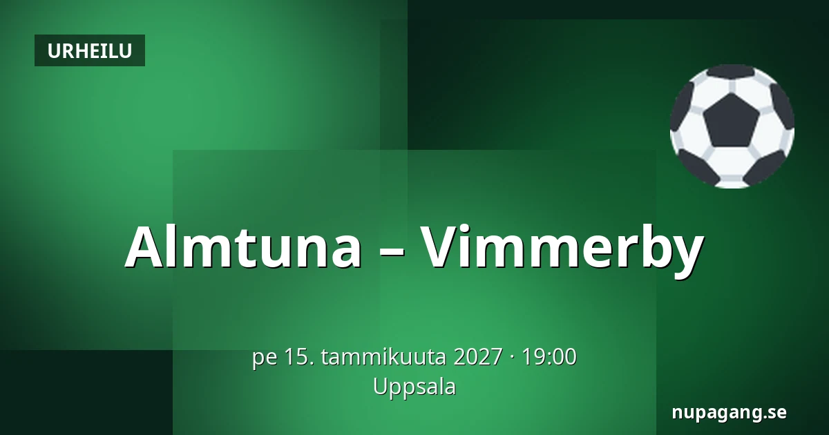 Almtuna – Vimmerby — Uppsala