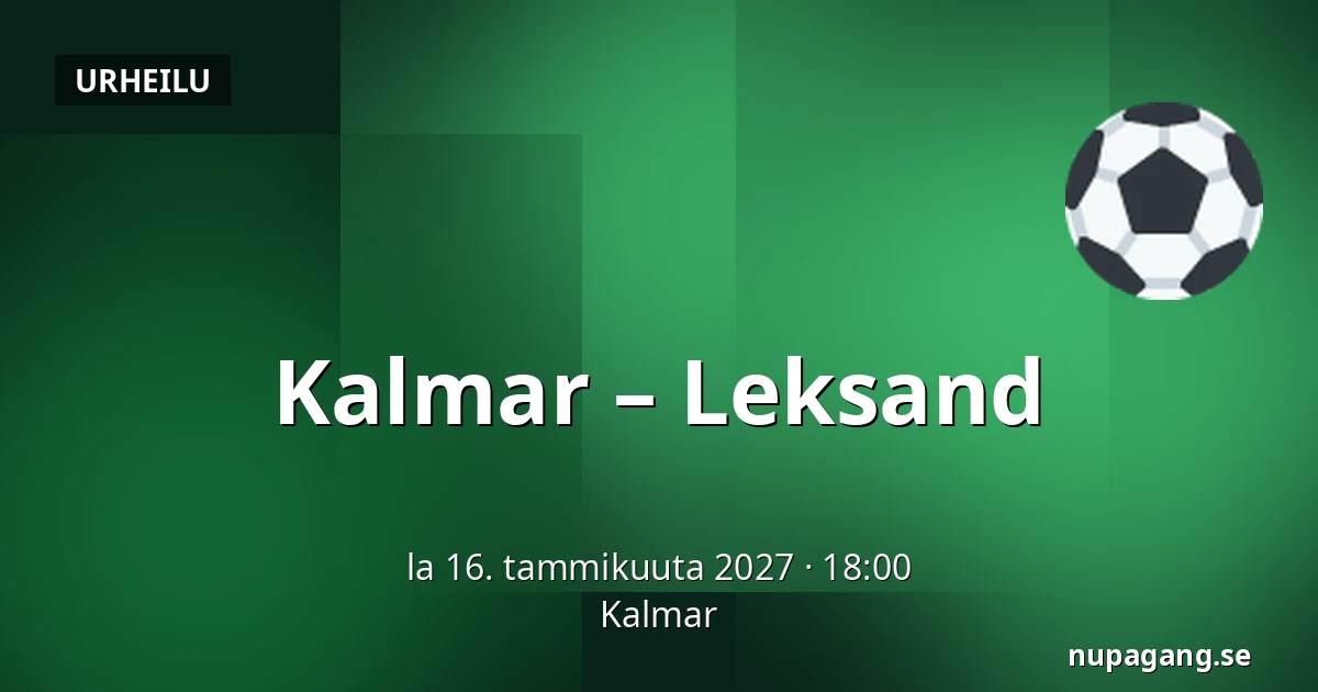 Kalmar – Leksand — Kalmar