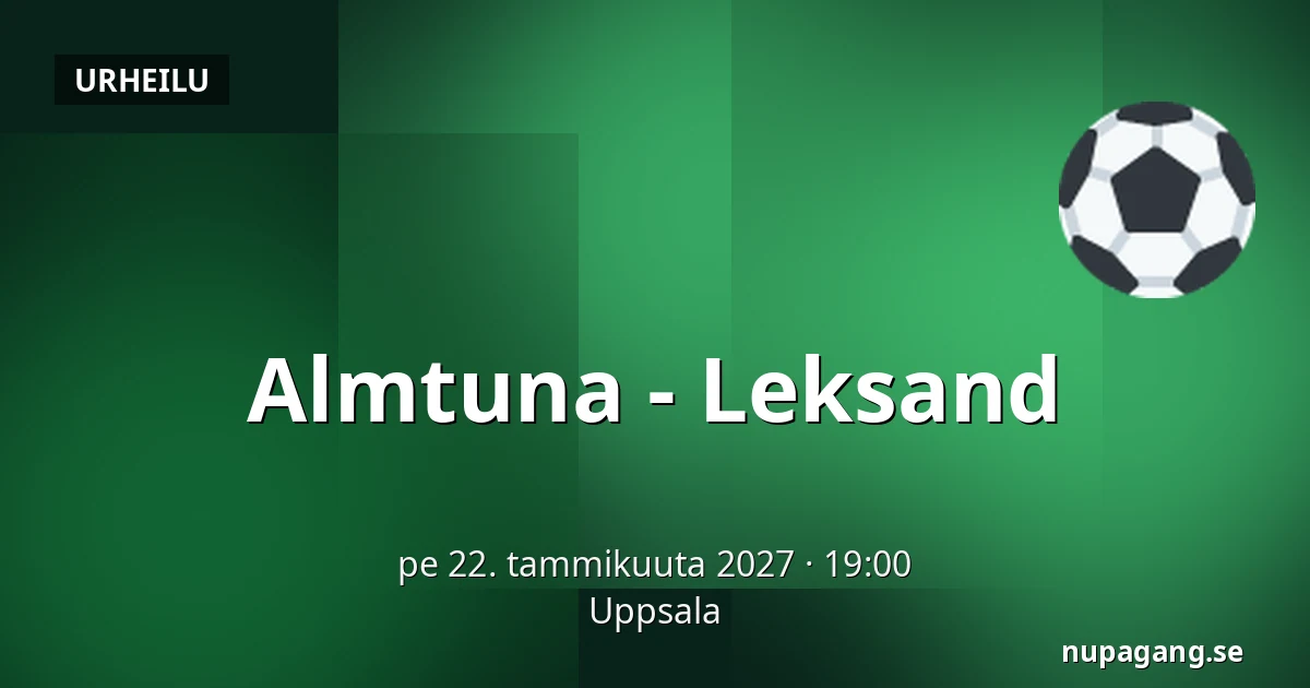Almtuna – Leksand — Uppsala