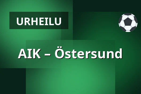 AIK – Ostersund — Tukholma