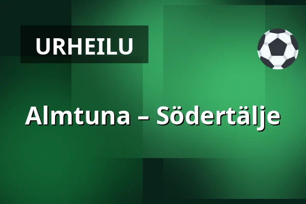 Almtuna – Södertälje — Uppsala