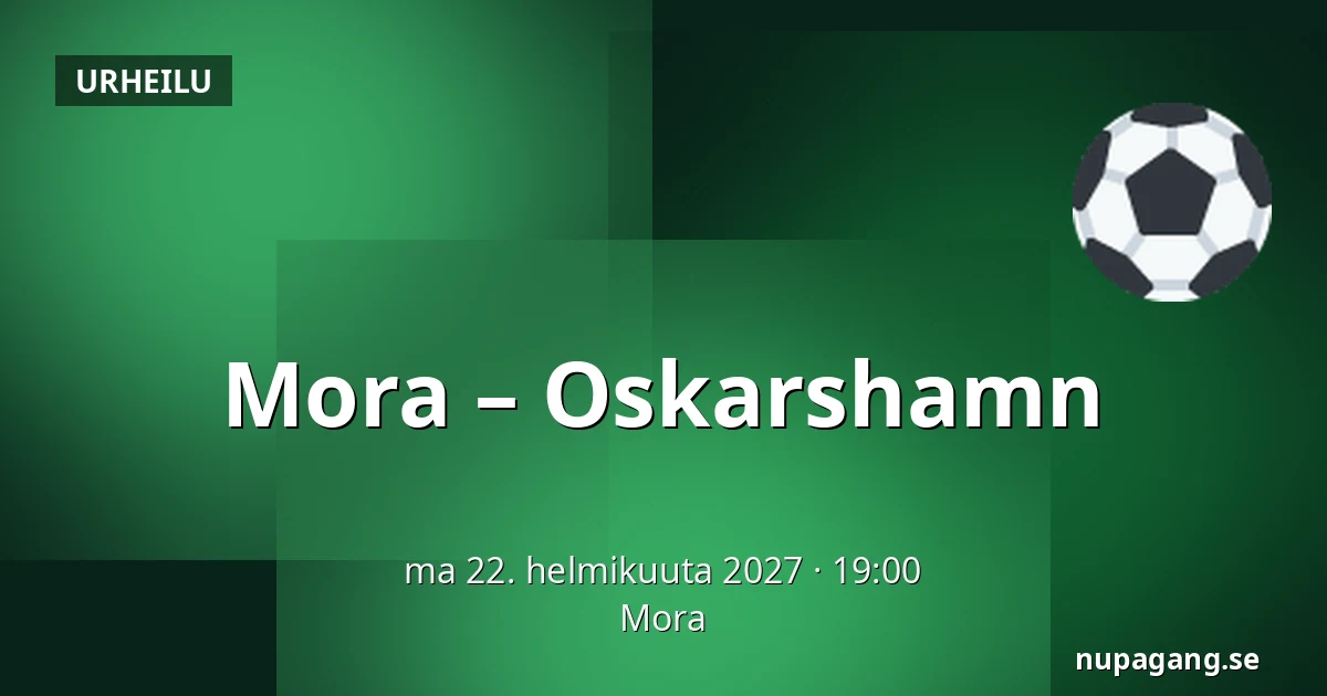Mora – Oskarshamn — Mora