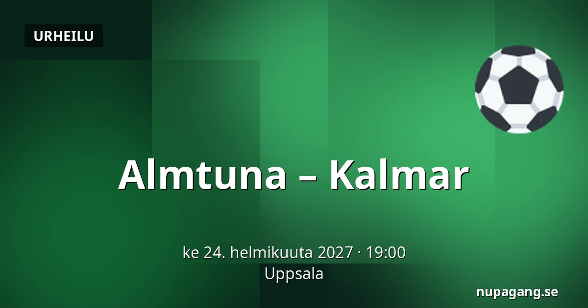 Almtuna – Kalmar — Uppsala