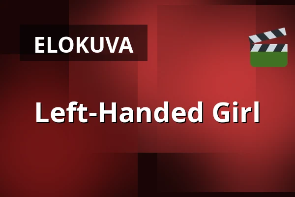 Left-Handed Girl — Filmstaden, Tukholma