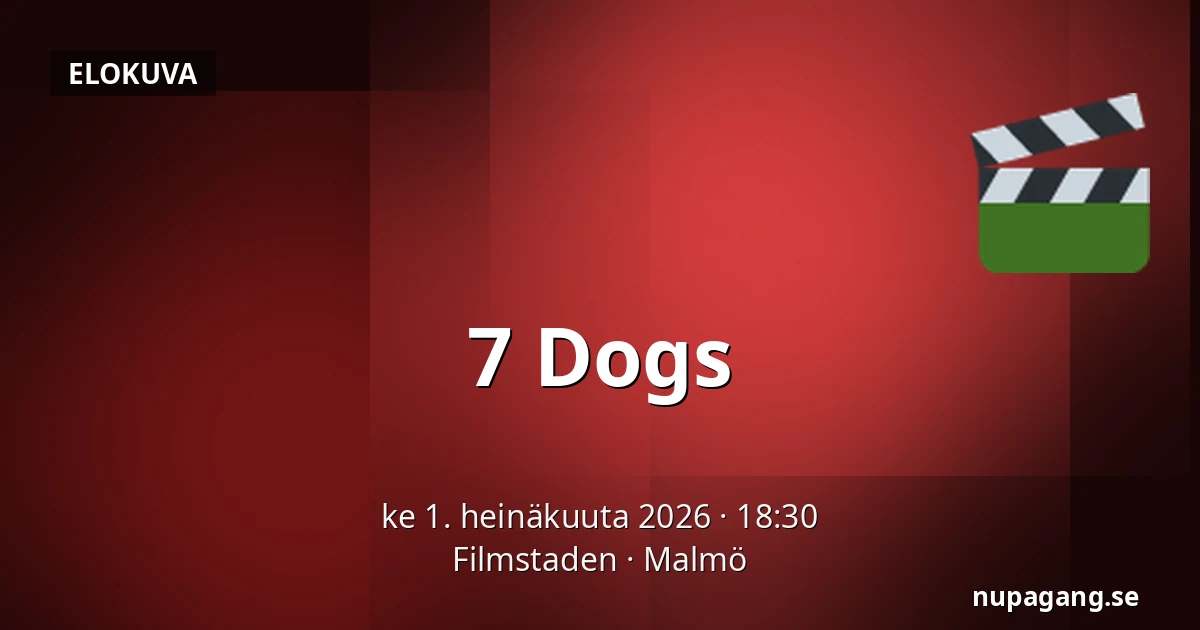 7 Dogs — Filmstaden, Malmö