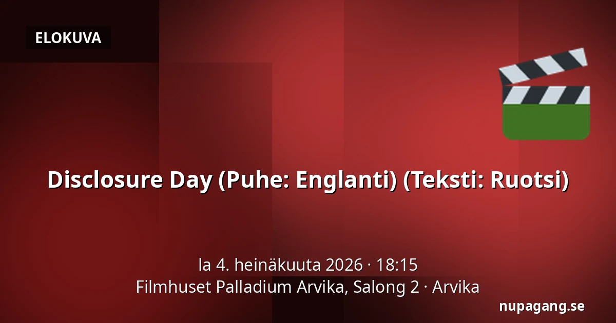Disclosure Day (Puhe: Englanti) (Teksti: Ruotsi) — Filmhuset Palladium Arvika, Salong 2, Arvika