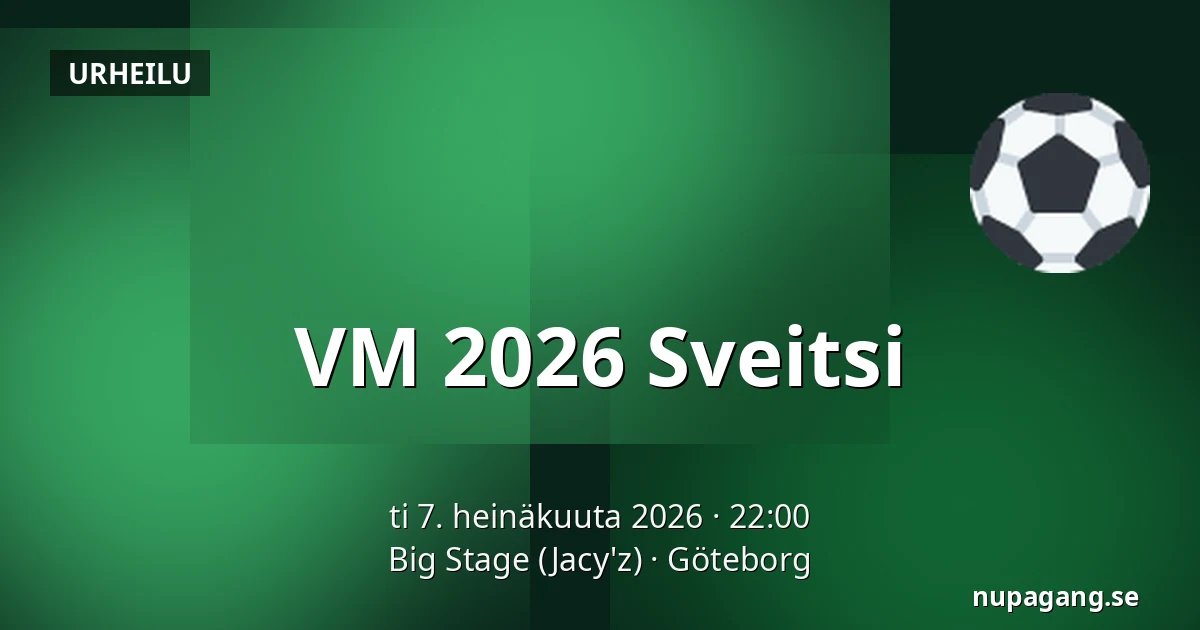 VM 2026 Sveitsi — Big Stage (Jacy'z), Göteborg