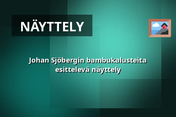 Johan Sjöbergin bambukalusteita esittelevä näyttely — B-fabriken, Bodafors