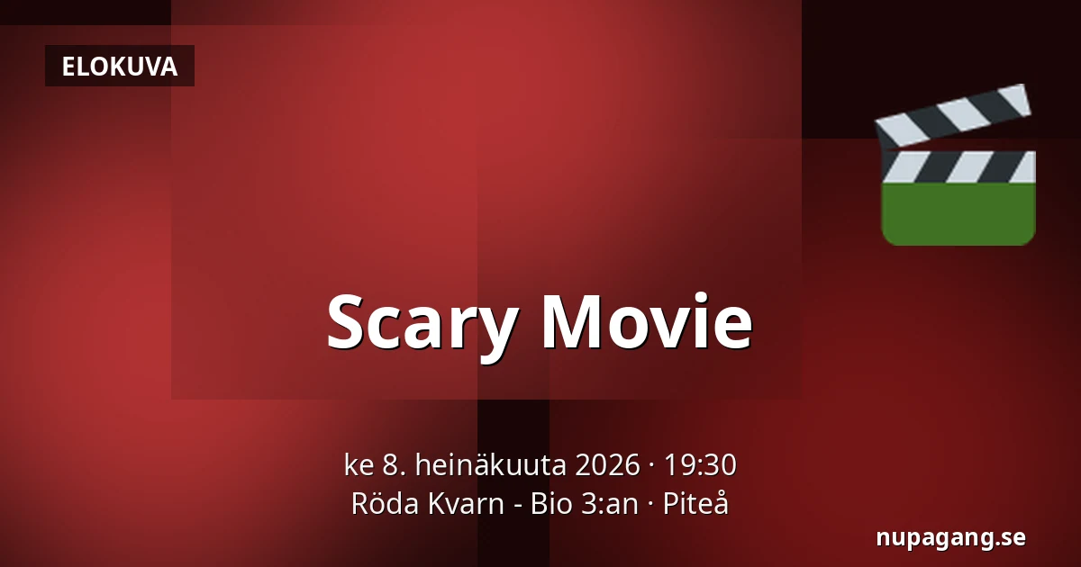 Scary Movie — Röda Kvarn - Bio 3:an, Piteå
