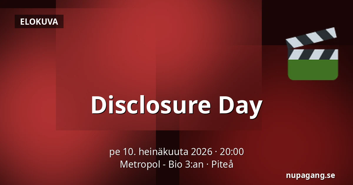Disclosure Day — Metropol - Bio 3:an, Piteå