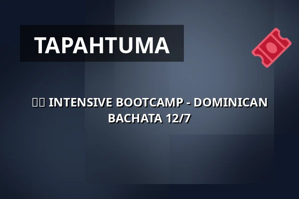 🇩🇴 INTENSIVE BOOTCAMP - DOMINICAN BACHATA 12/7 — ESCONDE EVENTS, Göteborg