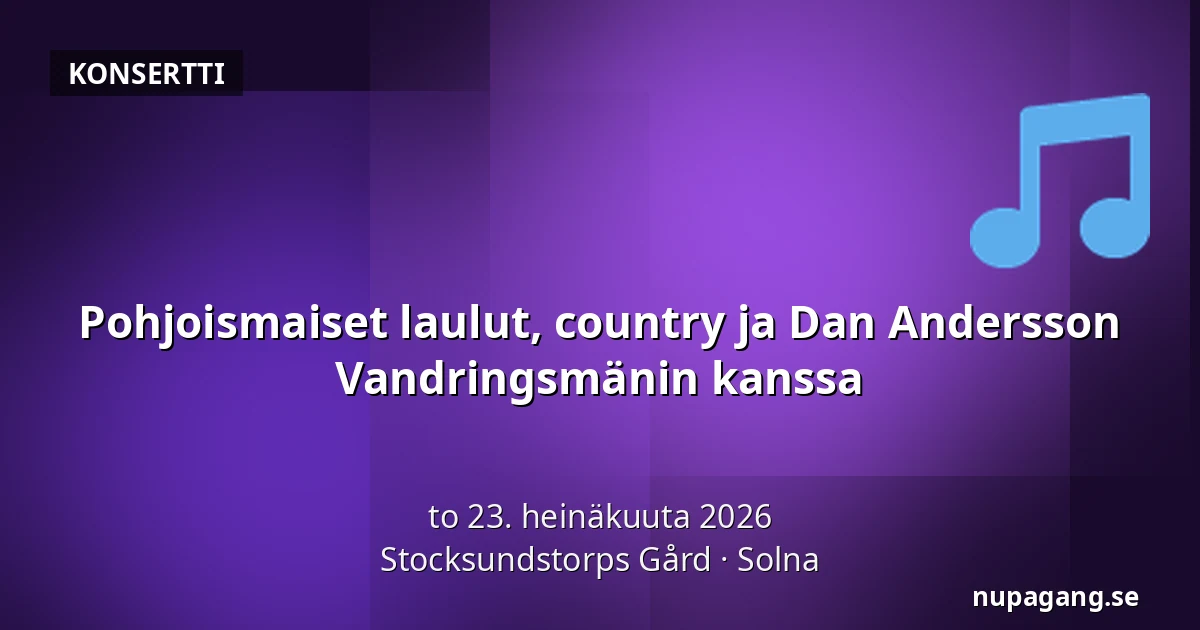 Pohjoismaiset laulut, country ja Dan Andersson Vandringsmänin kanssa — Stocksundstorps Gård, Solna