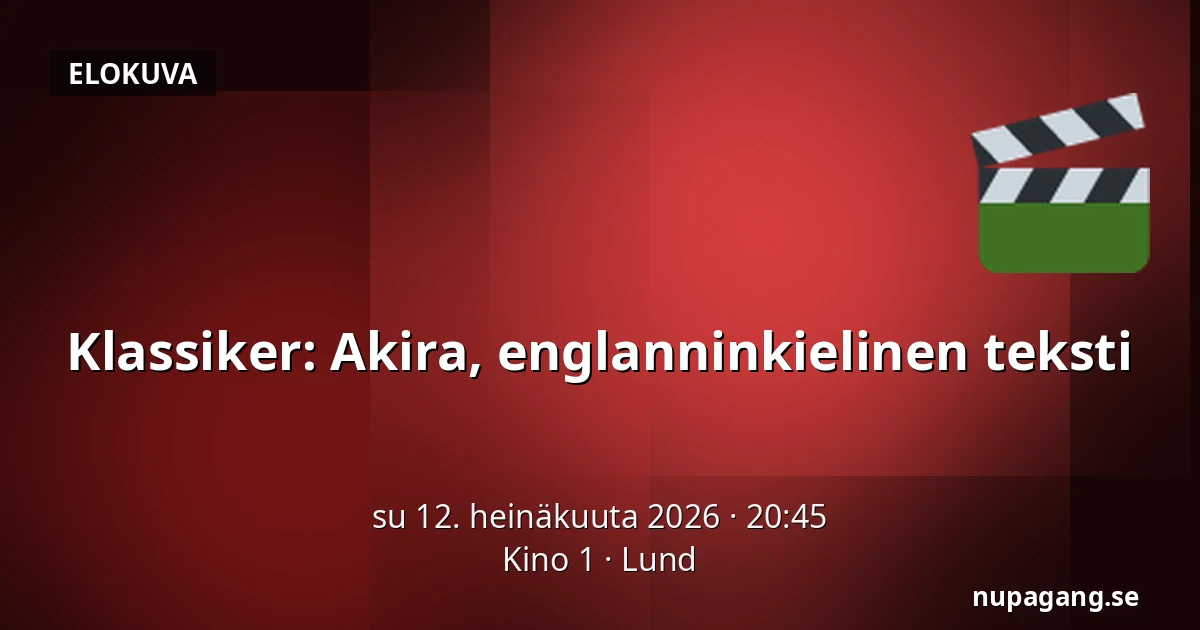 Klassiker: Akira, englanninkielinen teksti — Kino 1, Lund