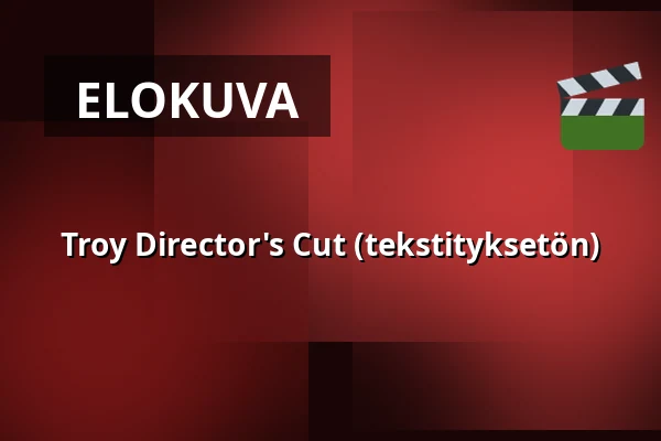 Troy Director's Cut (tekstityksetön) — Kino 1, Lund