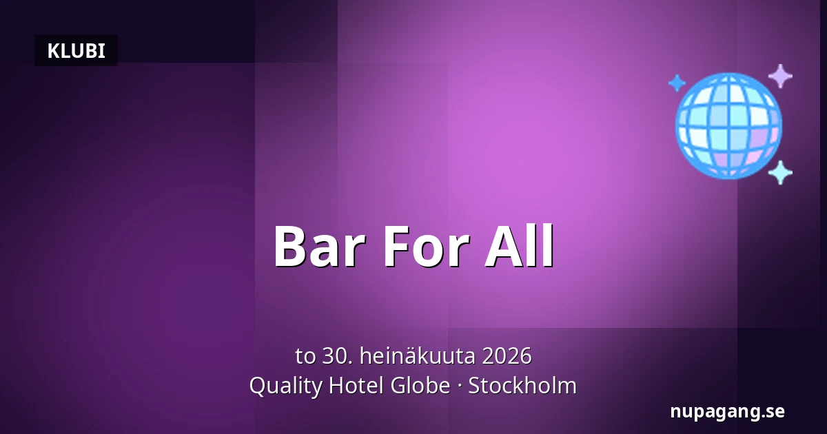 Bar For All — Quality Hotel Globe, Tukholma